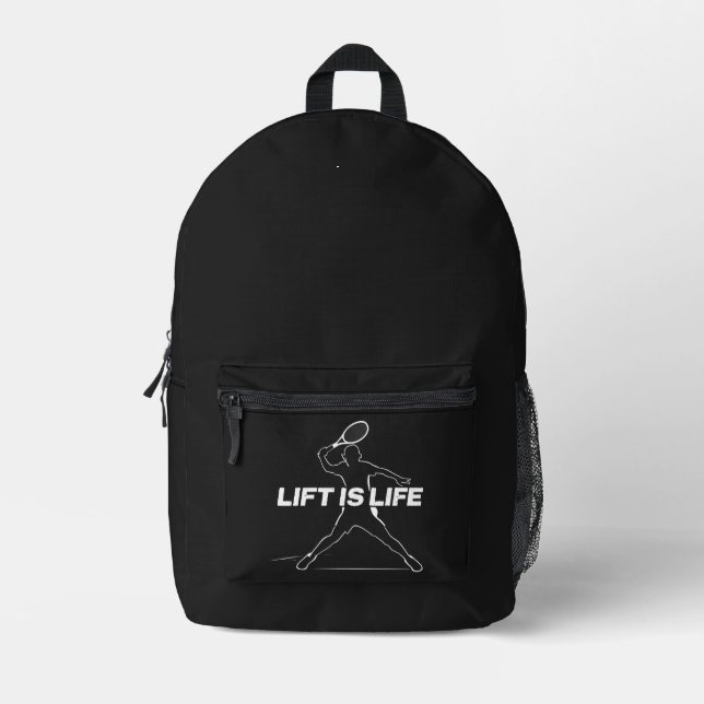 Lift is Life for tennis fans Printed Backpack (Front)