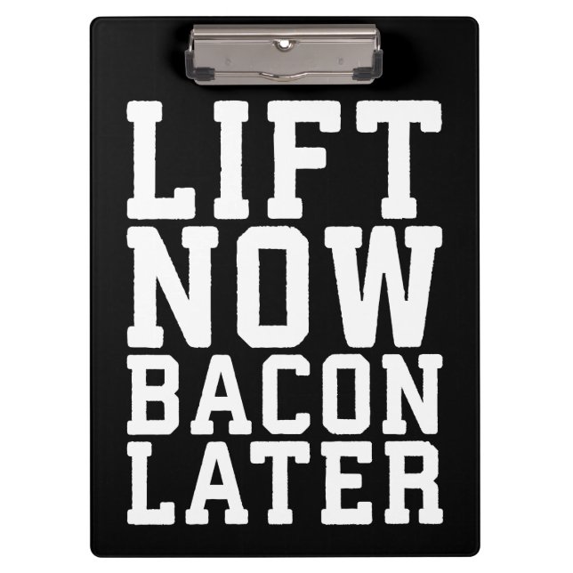 Lift Now, Bacon Later - Funny Workout Clipboard (Front)