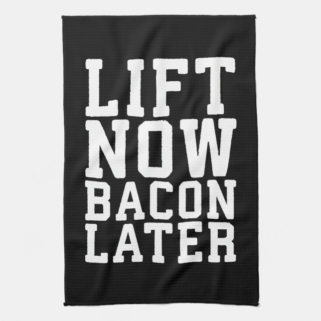 Lift Now, Bacon Later - Funny Workout Kitchen Towel (Vertical)
