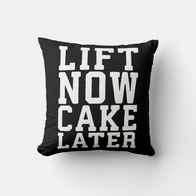 Lift Now, Cake Later - Carbs - Funny Workout Throw Pillow (Front)