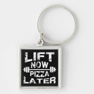 Lift Now, Pizza Later - Funny Gym Workout Keychain