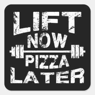 Lift Now, Pizza Later - Funny Gym Workout Square Sticker