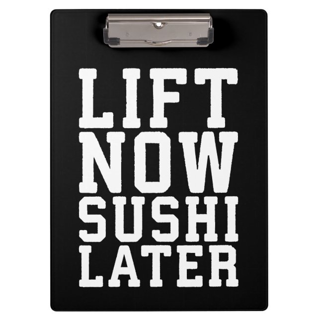 Lift Now, Sushi Later - Carbs - Funny Novelty Gym Clipboard (Front)