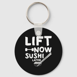 Lift Now Sushi Later Workout Reward Bodybuilding - Keychain