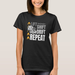 Lift Shift Drift Repeat Warehouse Worker Storeman T-Shirt