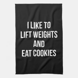 Lift Weights and Eat Cookies- Funny Workout Kitchen Towel