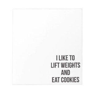 Lift Weights and Eat Cookies- Funny Workout Notepad