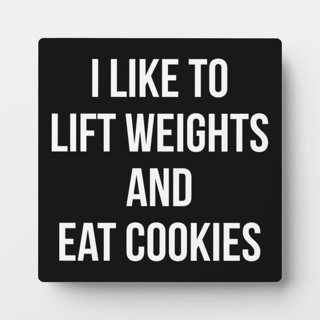 Lift Weights and Eat Cookies- Funny Workout Plaque (Front)