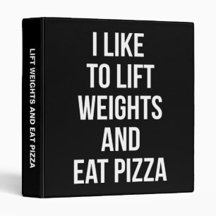 Lift Weights and Eat Pizza - Carbs - Funny Novelty Binder