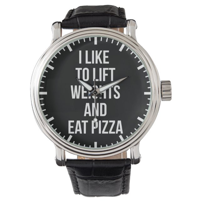 Lift Weights and Eat Pizza - Carbs - Funny Novelty Watch (Front)