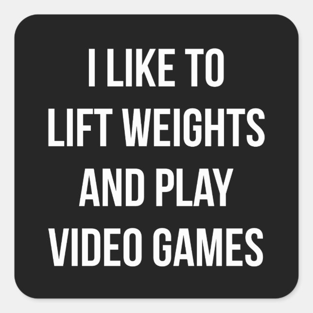 Lift Weights and Play Video Games - Gaming Workout Square Sticker (Front)