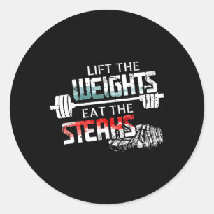 Lift Weights Eat Steaks - Funny Workout Gym Meat L Classic Round Sticker
