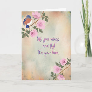 Lift your wings and fly - bluebird floral. card