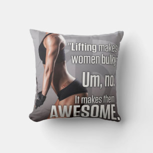 Lifting Makes Women Awesome - Workout Motivational Throw Pillow