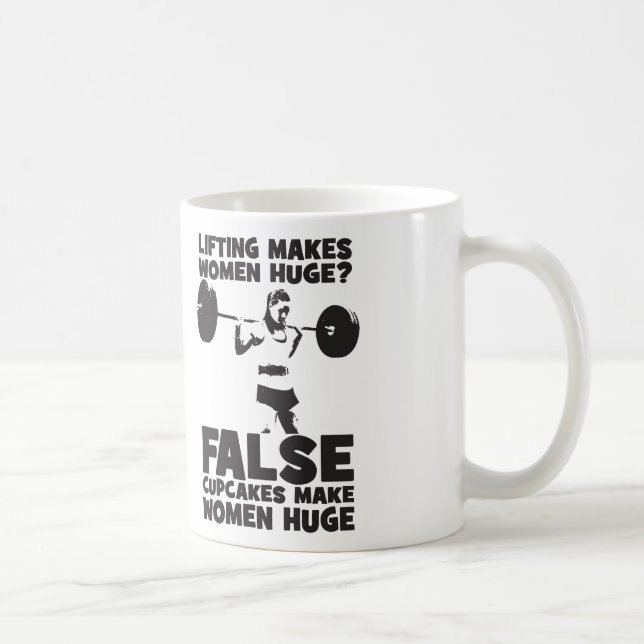 Lifting Makes Women Huge? False. Cupakes Do Coffee Mug (Right)