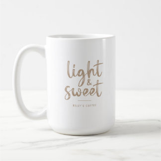 Light and Sweet Coffee Quote Mug