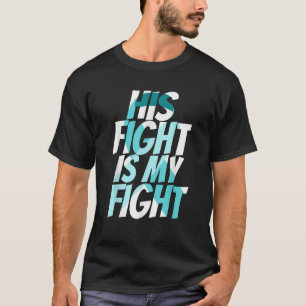 Light Blue Ribbon for Him Prostate Cancer Awarenes T-Shirt
