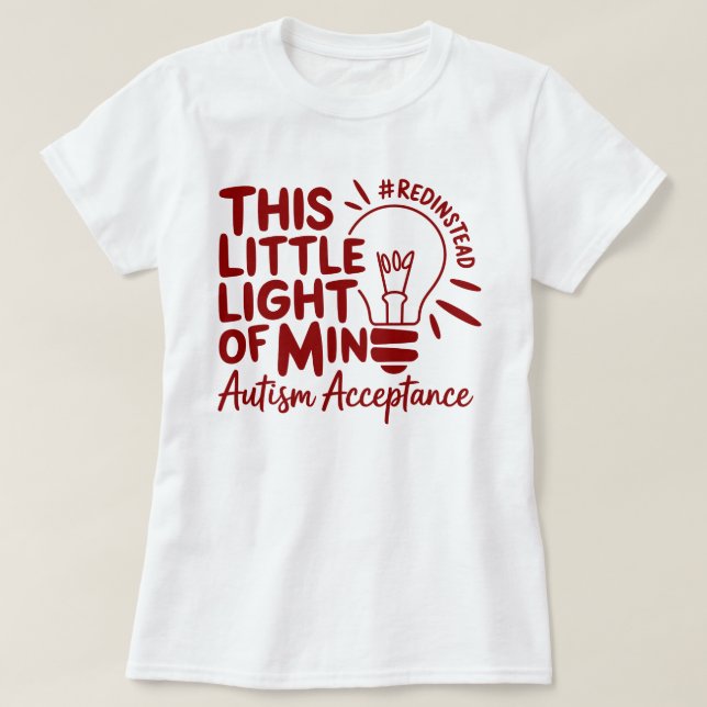 Light Bulb Autism Acceptance Red Instead T-Shirt (Design Front)