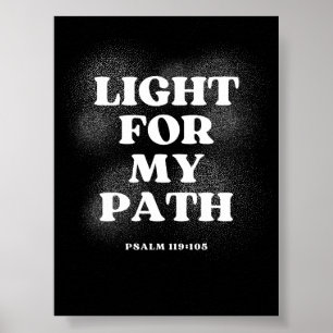 Light for My Path – Psalm 119:105 Poster