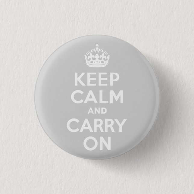 Light Grey Keep Calm and Carry On 1 Inch Round Button (Front)