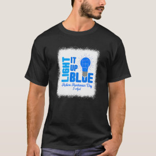 Light It Up Blue Autism Awareness 2 April Present T-Shirt
