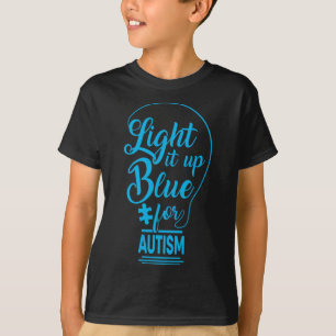 Light It Up Blue Autism Awareness Gifts Autistic S T-Shirt