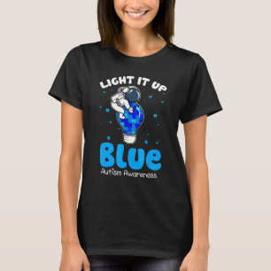 Light It Up Blue Autism  I Wear Blue For Awareness T-Shirt