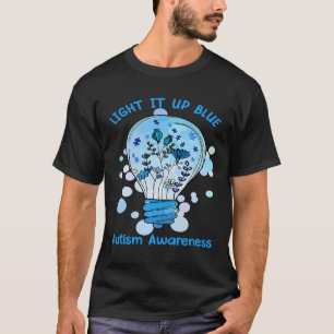 Light It Up Blue Autism  I Wear Blue For Awareness T-Shirt