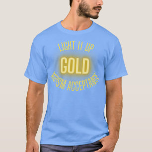 Light it up Gold Autism Acceptance T-Shirt