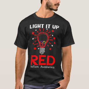 Light It Up Red , Autism Awareness , Autism  T-Shirt