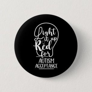 Light It Up Red For Autism Awareness Acceptance Ap 2 Inch Round Button