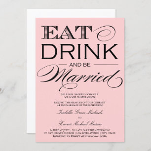Light Pink Eat, Drink   Wedding Invitation