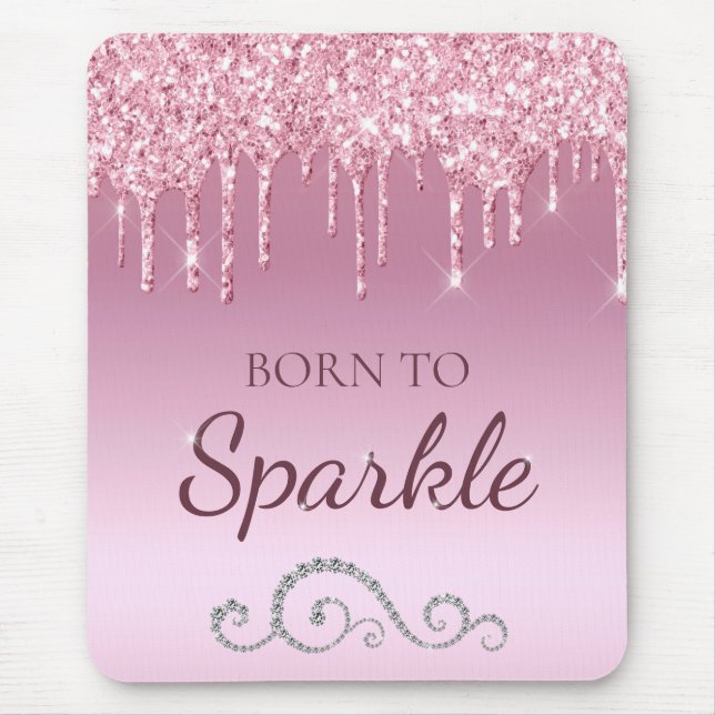 Light Pink Glam Dripping Glitter Born to Sparkle Mouse Pad (Front)