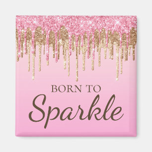Light Pink & Gold Dripping Glitter Born To Sparkle Magnet