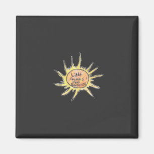 Light Shines Through Darkness  Magnet