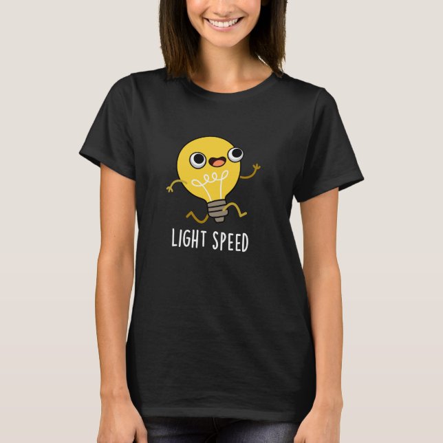 Light Speed Funny Running Bulb Pun Dark BG T-Shirt (Front)