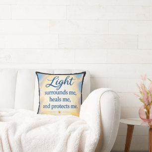 Light Surrounds Me, Heals Me, and Protects Me. Throw Pillow