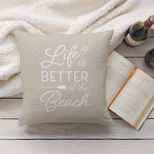Light Tan & White Life Is Better At the Beach Throw Pillow