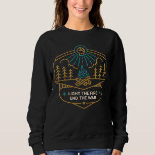 Light the Fire, End the War Sweatshirt