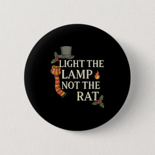 Light The Lamp Not The Rat Christmas Funny Novelty 2 Inch Round Button
