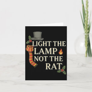 Light The Lamp Not The Rat Christmas Funny Novelty Card