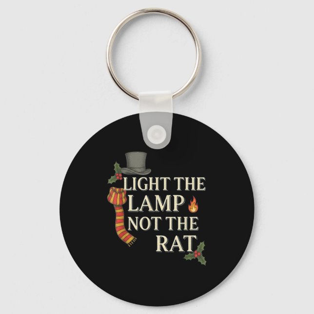 Light The Lamp Not The Rat Christmas Funny Novelty Keychain (Front)
