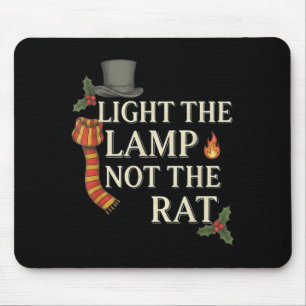 Light The Lamp Not The Rat Christmas Funny Novelty Mouse Pad