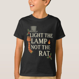 Light The Lamp Not The Rat Christmas Funny Novelty T-Shirt