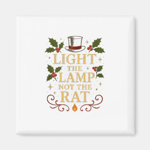 Light The Lamp Not The Rat Funny Christmas Matchin Magnet