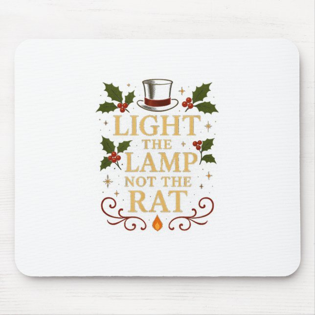 Light The Lamp Not The Rat Funny Christmas Matchin Mouse Pad (Front)