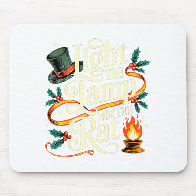 Light The Lamp Not The Rat Funny Christmas Matchin Mouse Pad (Front)