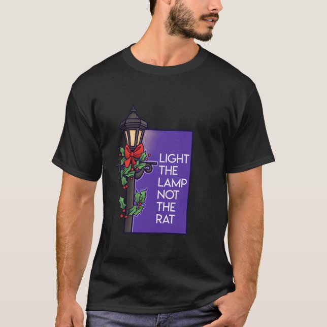 Light The Lamp Not The Rat Funny Christmas T-Shirt (Front)