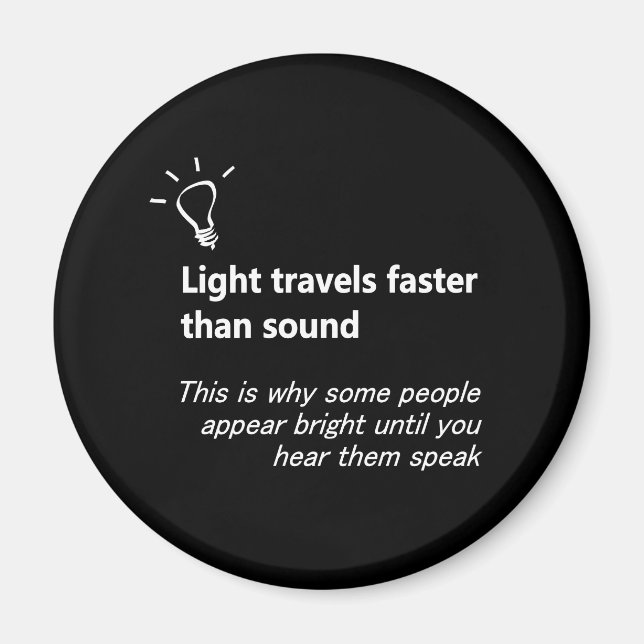 Light Travels Faster Than Sound Magnet (Front)