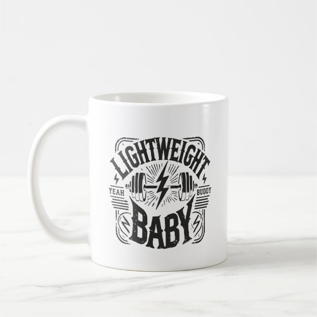 Light Weight Baby - Bodybuilding Gym Motivational Coffee Mug (Left)
